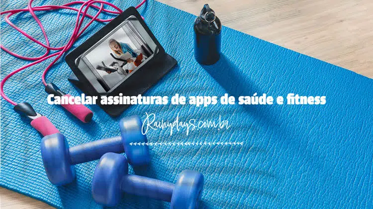 Como cancelar assinaturas de apps de saúde e fitness